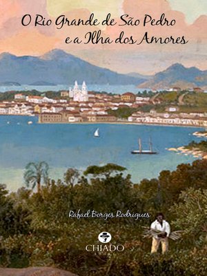 cover image of O Rio Grande de São Pedro e a Ilha dos Amores